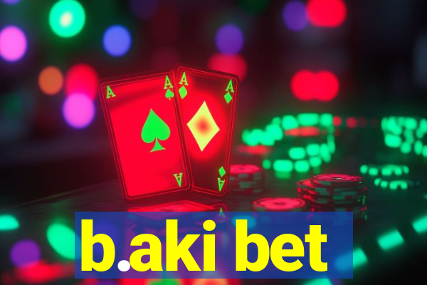 b.aki bet